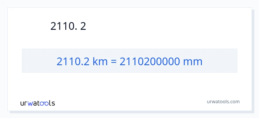 2110.2 કિલોમીટર થી મિલીમીટર રૂપાંતર