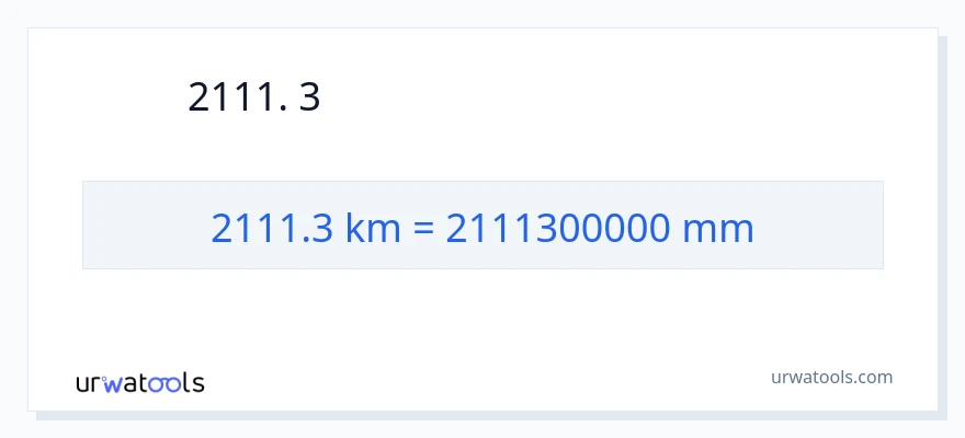 2111.3 કિલોમીટર થી મિલીમીટર રૂપાંતર