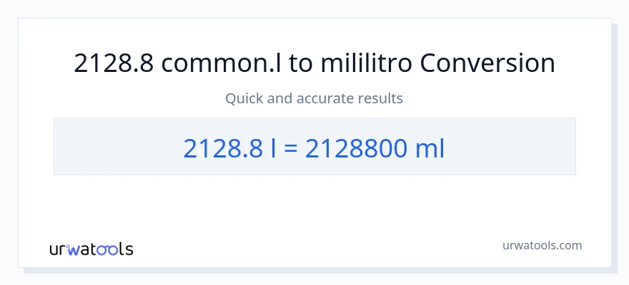 2128.8 Liters patungong mga mililitro na conversion