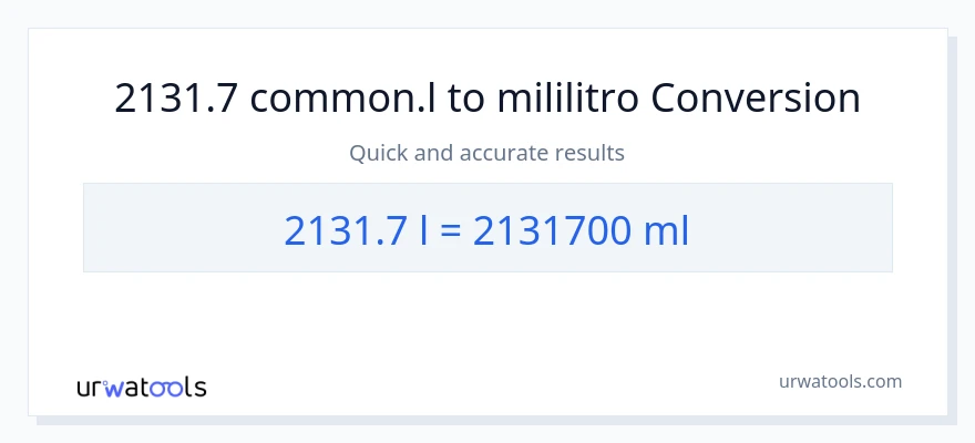 2131.7 Liters patungong mga mililitro na conversion