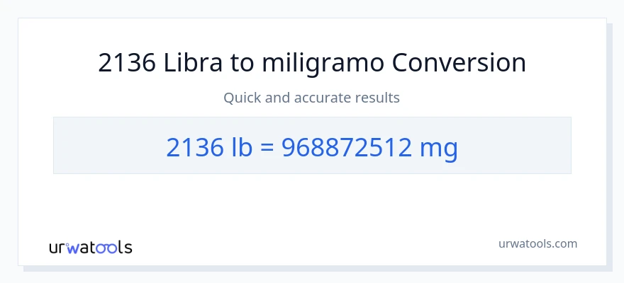2136 Lbs patungong miligramo na conversion