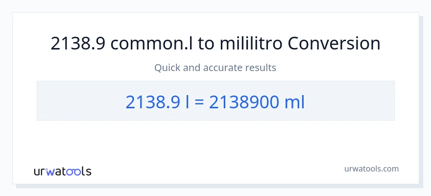 2138.9 Liters patungong mga mililitro na conversion