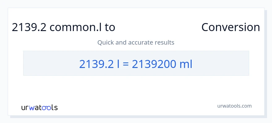 2139.2 Liters ൽ നിന്ന് മില്ലിലിറ്റർ ലേക്ക് പരിവർത്തനം