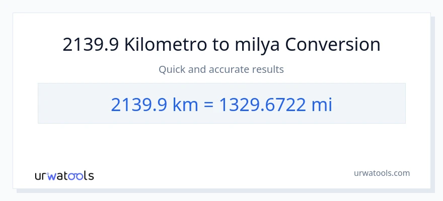 2139.9 Kilometro patungong milya na conversion