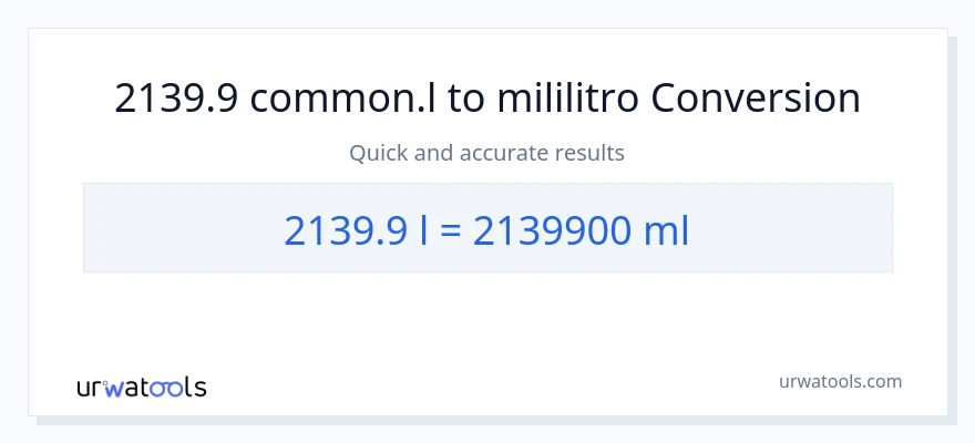 2139.9 Liters patungong mga mililitro na conversion