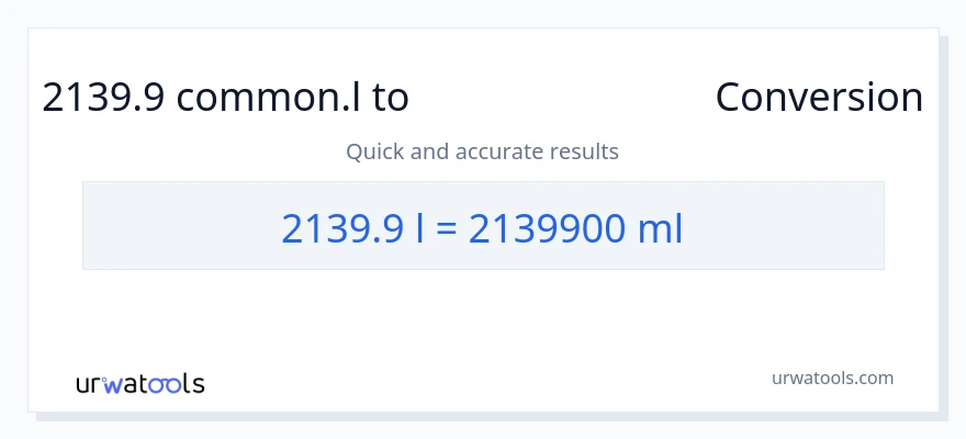 2139.9 Liters ൽ നിന്ന് മില്ലിലിറ്റർ ലേക്ക് പരിവർത്തനം