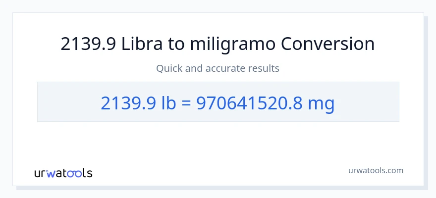 2139.9 Lbs patungong miligramo na conversion