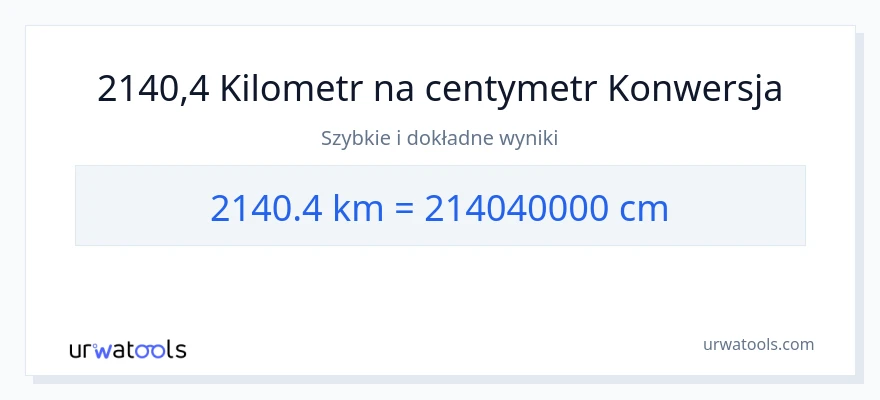 Konwersja 2140.4 kilometrów do Centymetry