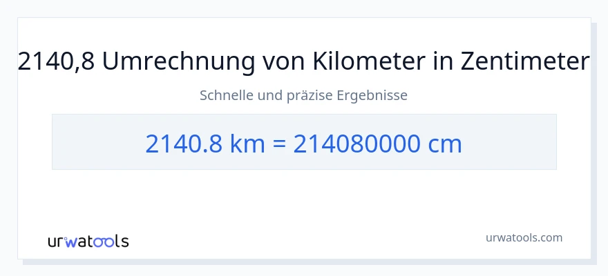 2140.8 Kilometer zu Zentimeter Umwandlung