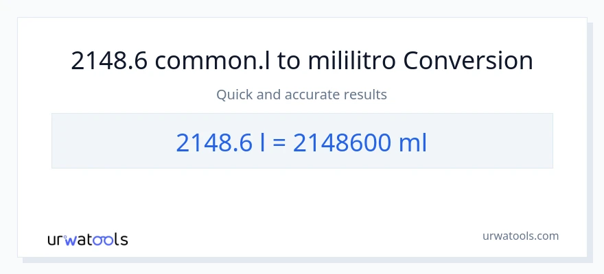2148.6 Liters patungong mga mililitro na conversion