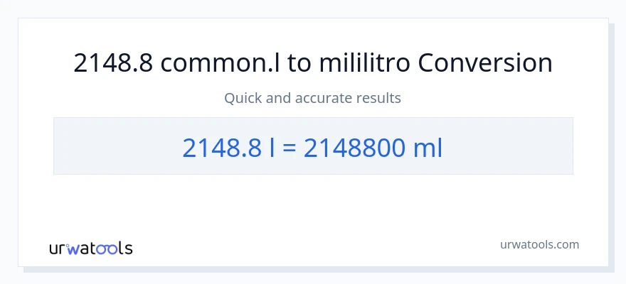 2148.8 Liters patungong mga mililitro na conversion