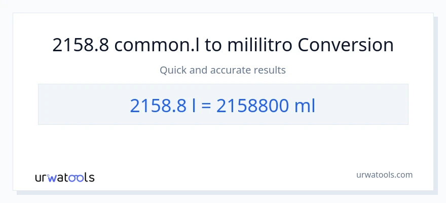 2158.8 Liters patungong mga mililitro na conversion