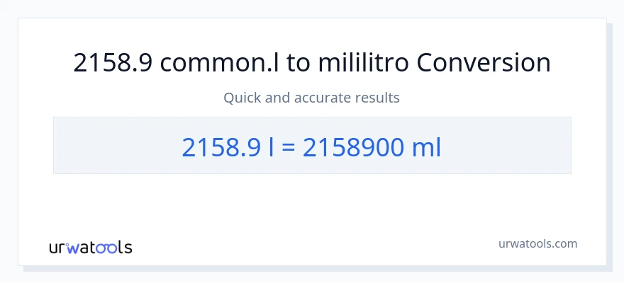 2158.9 Liters patungong mga mililitro na conversion