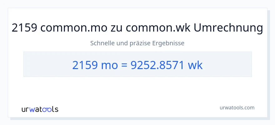 2159 Monate zu Wochen Umwandlung