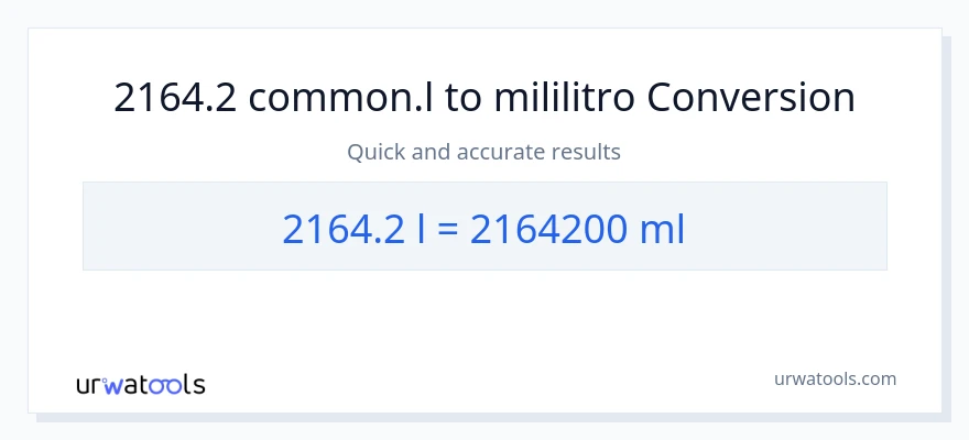 2164.2 Liters patungong mga mililitro na conversion