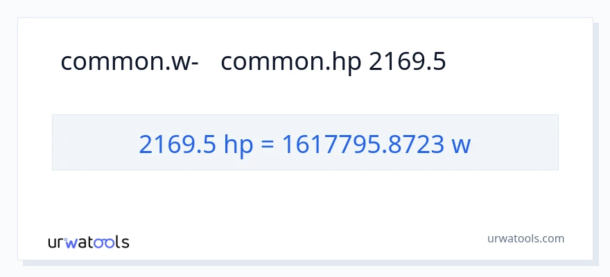 המרה של 2169.5 כּוֹחַ סוּס ל- וואט