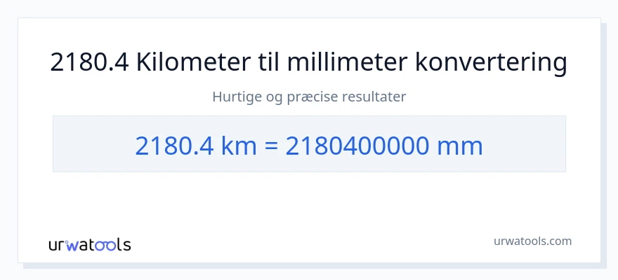 2180.4 kilometer til millimeter konvertering