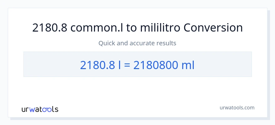 2180.8 Liters patungong mga mililitro na conversion