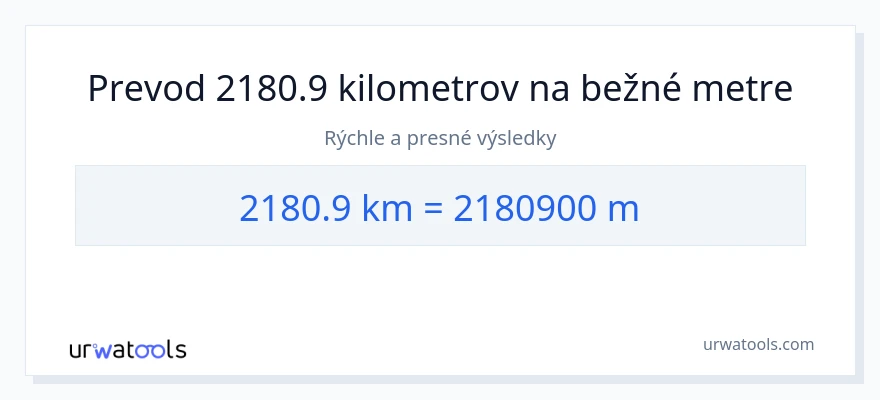 Konverzia z kilometre na Metre: 2180.9
