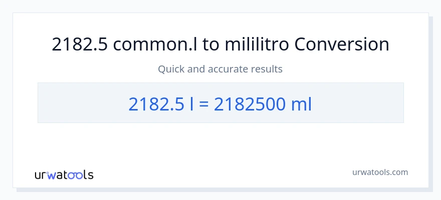 2182.5 Liters patungong mga mililitro na conversion