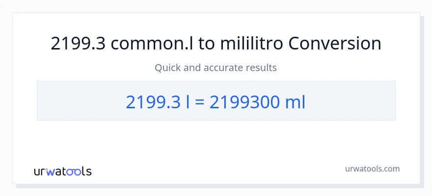 2199.3 Liters patungong mga mililitro na conversion