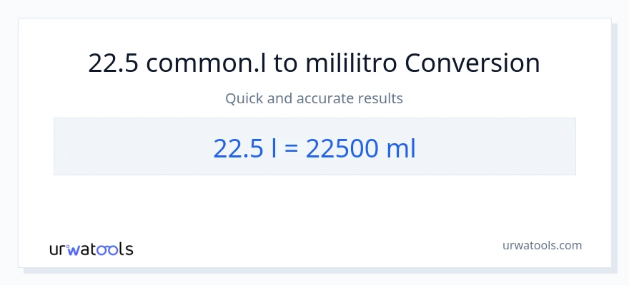 22.5 Liters patungong mga mililitro na conversion