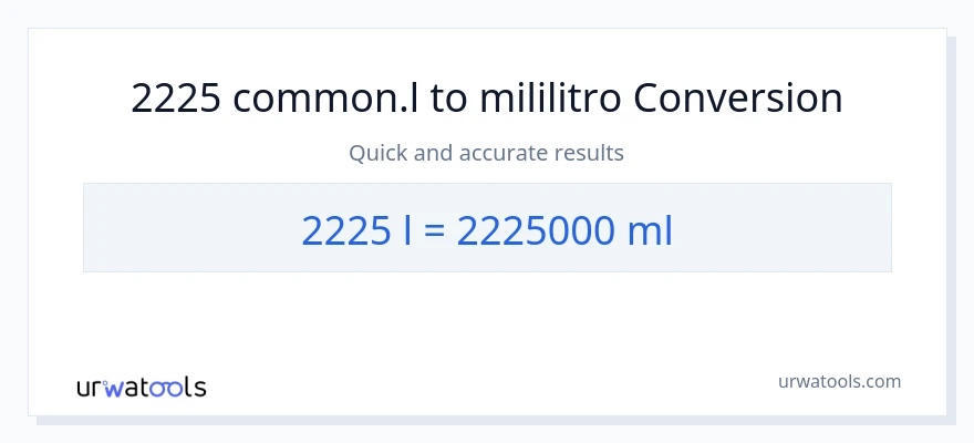 2225 Liters patungong mga mililitro na conversion