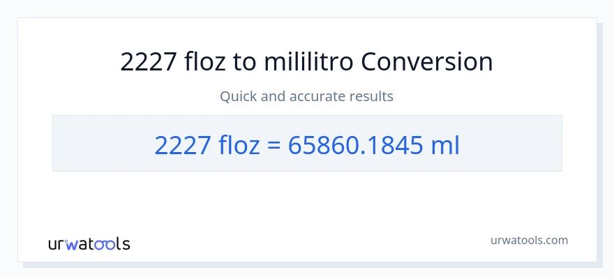 2227 mga onsa ng likido patungong mga mililitro na conversion