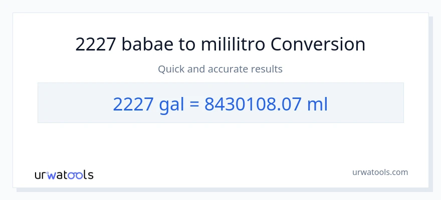 2227 Mga galon patungong mga mililitro na conversion