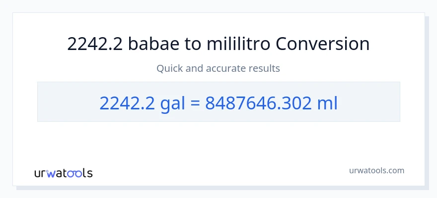2242.2 Mga galon patungong mga mililitro na conversion