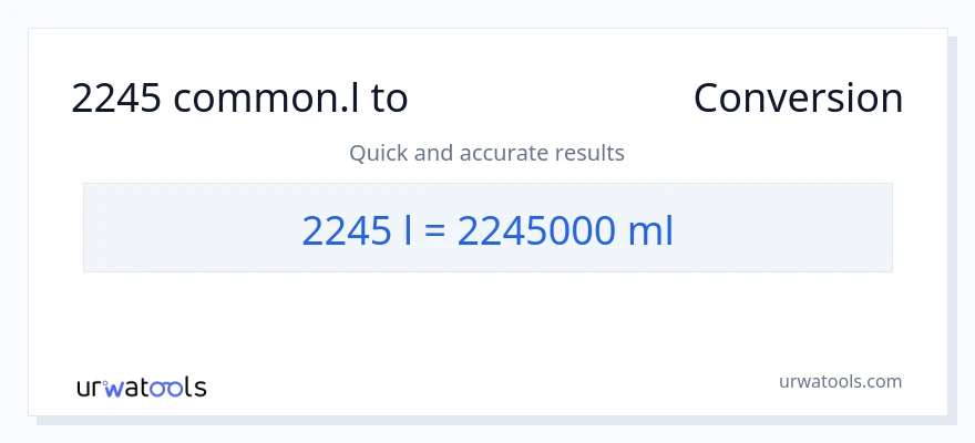 2245 Liters నుండి మిల్లీలీటర్లు కు మార్పిడి
