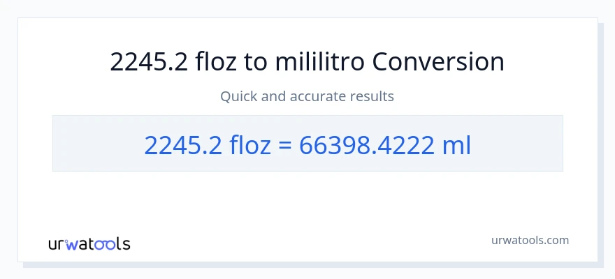 2245.2 mga onsa ng likido patungong mga mililitro na conversion