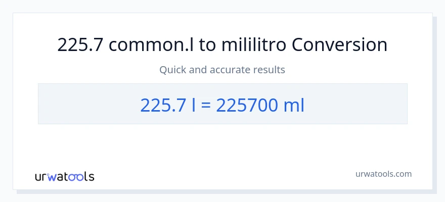 225.7 Liters patungong mga mililitro na conversion