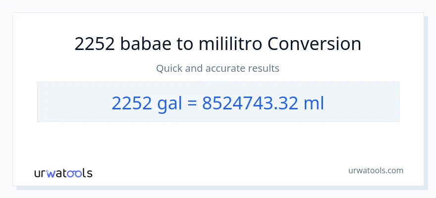 2252 Mga galon patungong mga mililitro na conversion