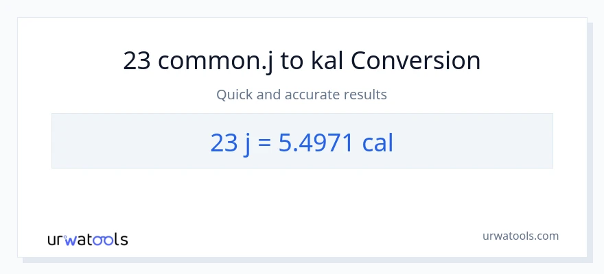 23 mga joule patungong mga kaloriya na conversion