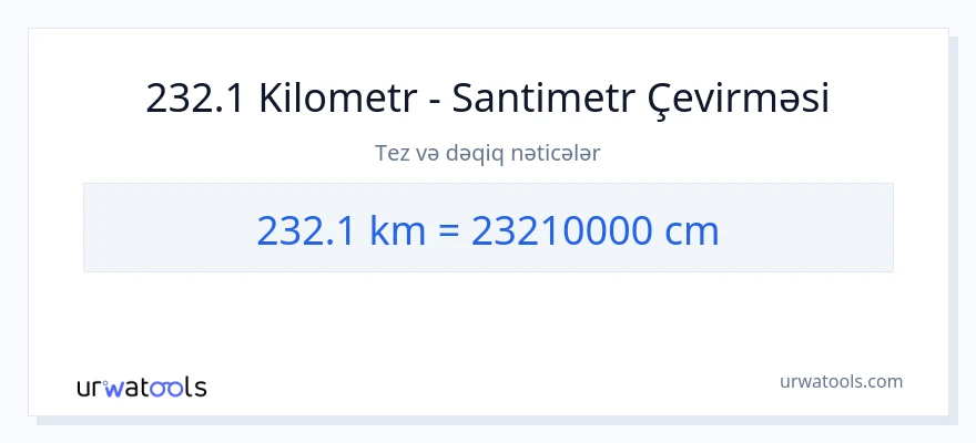 232.1 kilometr-dən Santimetr-ə çevrilmə
