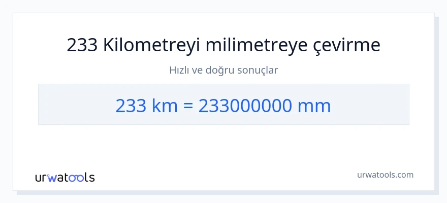 233 kilometre'den milimetre'e dönüşüm