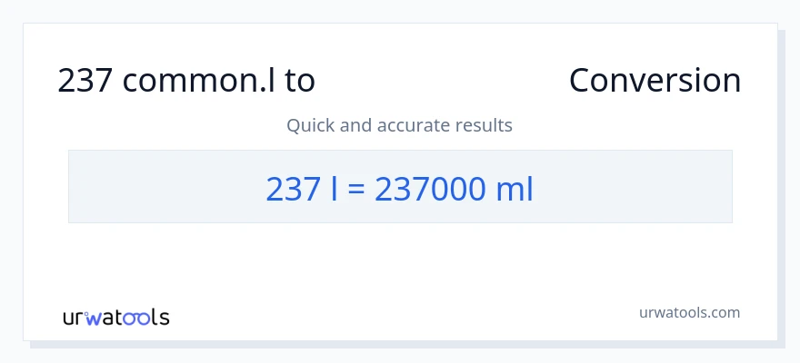 237 Liters ൽ നിന്ന് മില്ലിലിറ്റർ ലേക്ക് പരിവർത്തനം