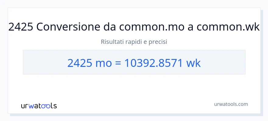 Conversione da 2425 mesi a settimane