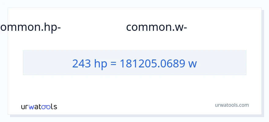 243 കുതിരശക്തി ൽ നിന്ന് വാട്ട്സ് ലേക്ക് പരിവർത്തനം