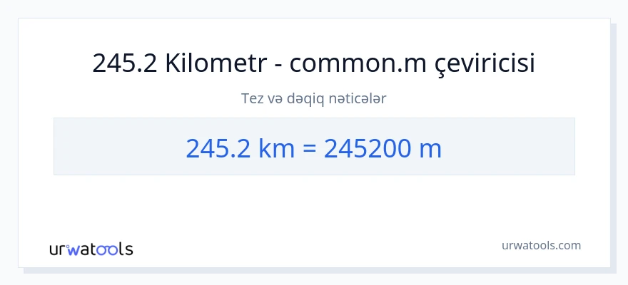 245.2 kilometr-dən Metrlər-ə çevrilmə