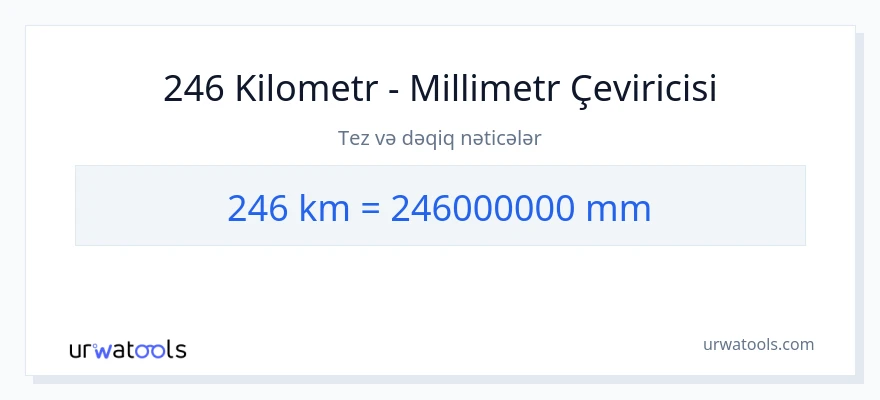 246 kilometr-dən millimetr-ə çevrilmə
