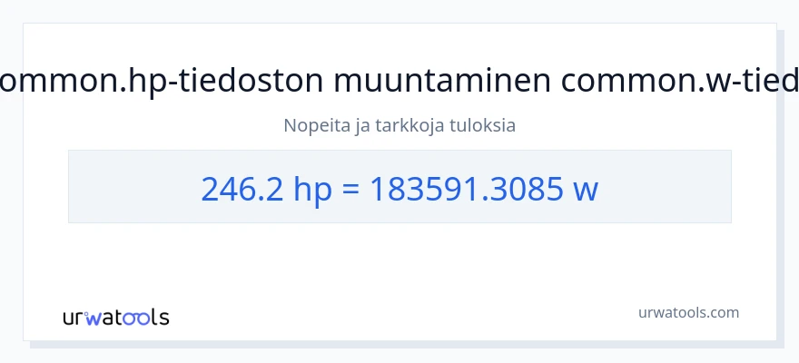 246.2 hevosvoimaa - wattia muunnos