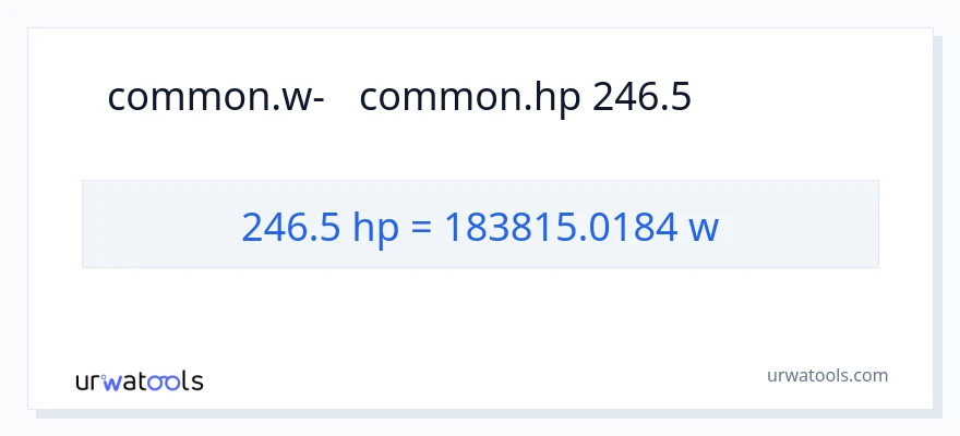 המרה של 246.5 כּוֹחַ סוּס ל- וואט