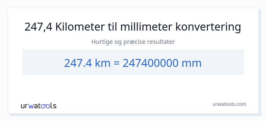 247.4 kilometer til millimeter konvertering
