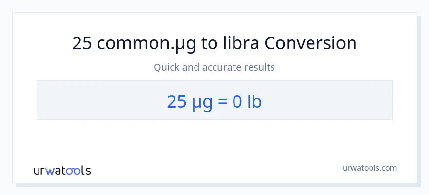 25 mga mikrogramo patungong Lbs na conversion