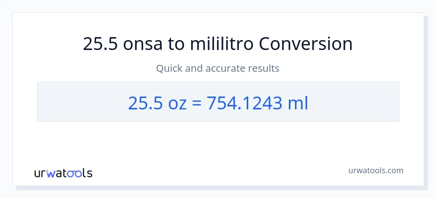 25.5 Mga onsa patungong mga mililitro na conversion