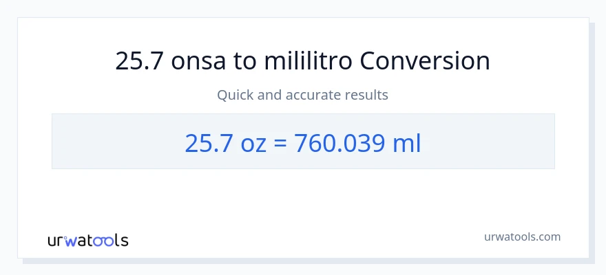 25.7 Mga onsa patungong mga mililitro na conversion