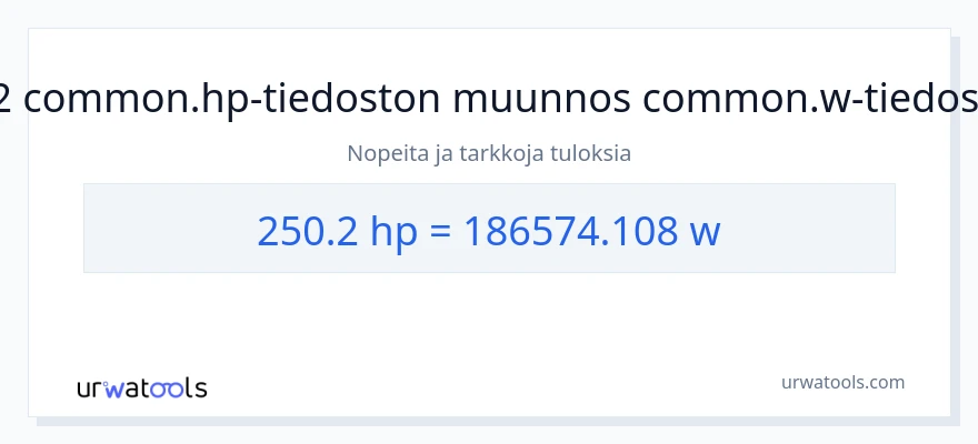 250.2 hevosvoimaa - wattia muunnos
