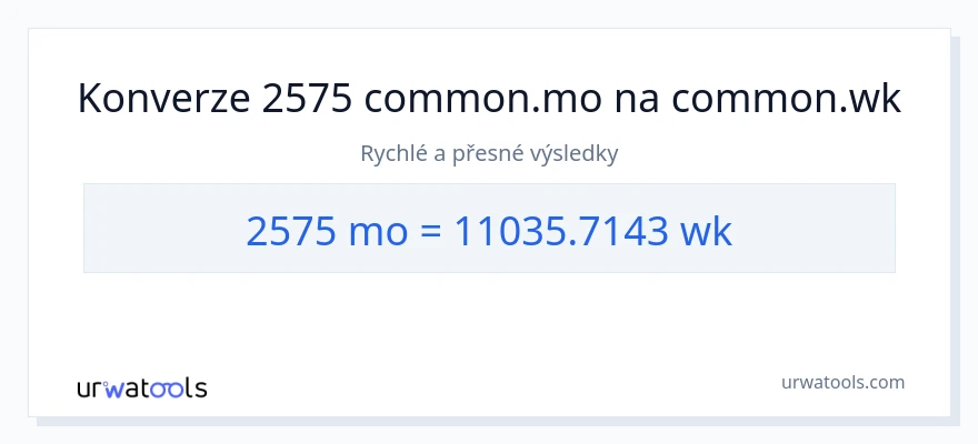 Konverze z měsíce na týdny: 2575